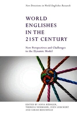 Sofia Rüdiger, Theresa Neumaier, Sven Leuckert, Sarah Buschfeld - World Englishes in the 21st Century, Häftad