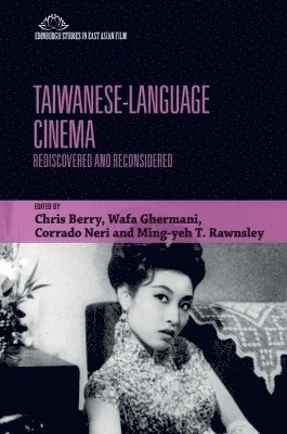 Chris Berry, Wafa Ghermani, Corrado Neri, Ming-yeh Rawnsley - Taiwanese-Language Cinema, Häftad