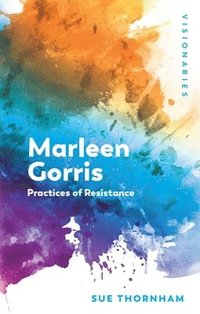 bokomslag Marleen Gorris: Practices of Resistance