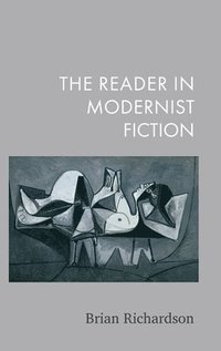 bokomslag The Reader in Modernist Fiction