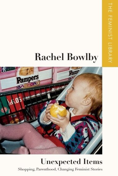 Rachel Bowlby - Rachel Bowlby – Unexpected Items, Häftad