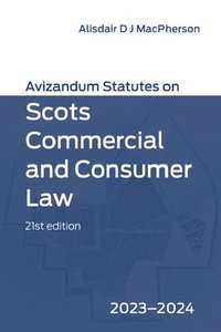 bokomslag Avizandum Statutes on Scots Commercial and Consumer Law: 2023-24