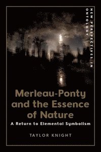 bokomslag Merleau-Ponty and the Essence of Nature