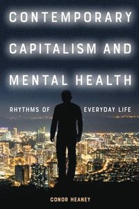 bokomslag Contemporary Capitalism and Mental Health