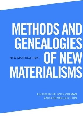 bokomslag Methods and Genealogies of New Materialisms