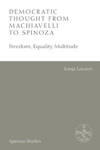 bokomslag Democratic Thought from Machiavelli to Spinoza