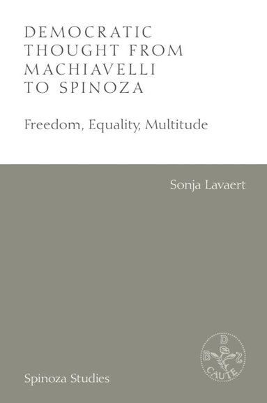 Sonja Lavaert - Democratic Thought from Machiavelli to Spinoza, Häftad