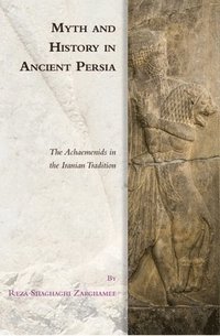 bokomslag Myth and History in Ancient Persia