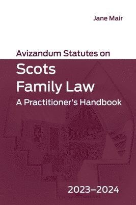 bokomslag Avizandum Statutes on Scots Family Law: A Practitioner's Handbook, 2023-2024