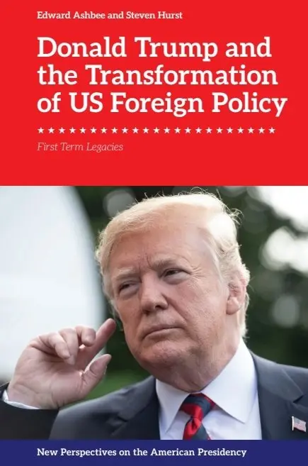 Edward Ashbee, Steven Hurst - Donald Trump and the Transformation of US Foreign Policy, Häftad. Tillgänglighet: Kommande