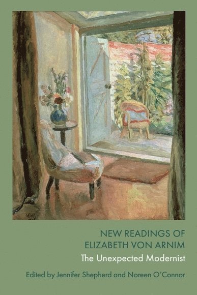 Jennifer Shepherd, Noreen O'Connor, Open University) Shepherd, Jennifer (Senior Lecturer in the Department of English Literature and Creative Writing, King's College London) O'Connor, Noreen (Professor of English - New Readings of Elizabeth von Arnim, Inbunden