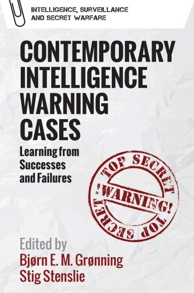 Bjørn Elias Mikalsen Grønning, Stig Stenslie - Contemporary Intelligence Warning Cases, Häftad