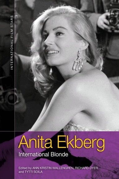 Ann-Kristin Wallengren, Richard Dyer, Tytti Soila - Anita Ekberg, Inbunden