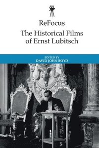 bokomslag ReFocus: The Historical Films of Ernst Lubitsch