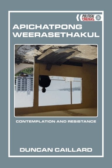 Duncan Caillard - Apichatpong Weerasethakul, Inbunden