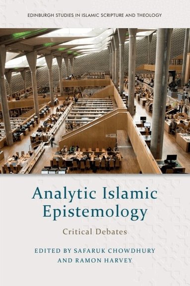 Safaruk Chowdhury, Ramon Harvey - Analytic Islamic Epistemology, Häftad