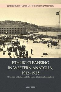 bokomslag Ethnic Cleansing in Western Anatolia, 1912 1923