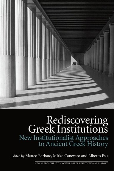 Matteo Barbato, Mirko Canevaro, Alberto Esu - Rediscovering Greek Institutions, Inbunden