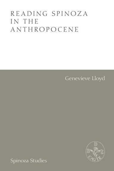 Genevieve Lloyd - Reading Spinoza in the Anthropocene, Inbunden