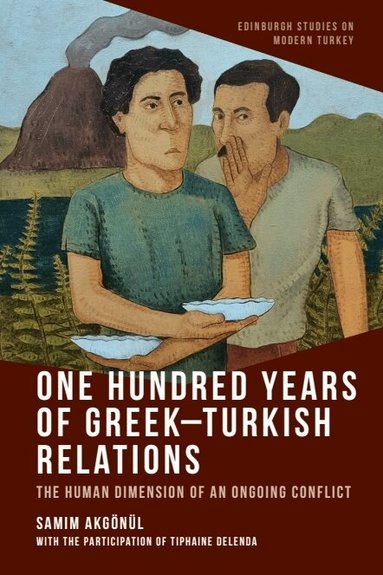 Samim Akgönül - One Hundred Years of Greek-Turkish Relations, Inbunden