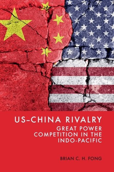 Brian C. H. Fong - US-China Rivalry, Inbunden
