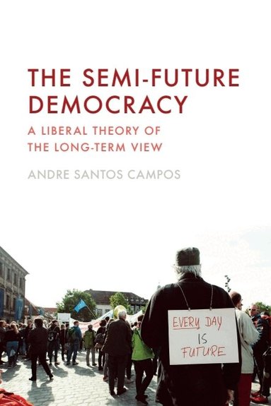 Andre Santos Campos - Semi-Future Democracy, Inbunden