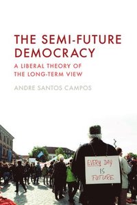 bokomslag The Semi-Future Democracy