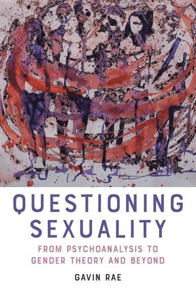 Gavin Rae, Spain) Rae, Gavin (Associate Professor, Universidad Complutense de Madrid - Questioning Sexuality, Häftad