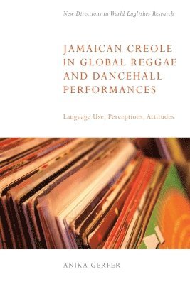 bokomslag Jamaican Creole in Global Reggae and Dancehall Performances