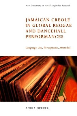 Jamaican Creole in Global Reggae and Dancehall Performances