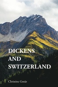 bokomslag Dickens and Switzerland