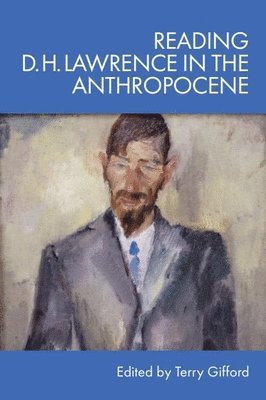 Reading D. H. Lawrence in the Anthropocene 1