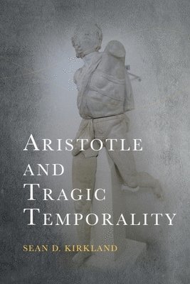 bokomslag Aristotle and Tragic Temporality