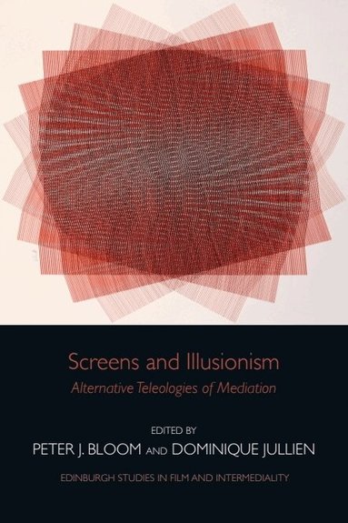 Peter Bloom, Dominique Jullien - Screens and Illusionism, Inbunden