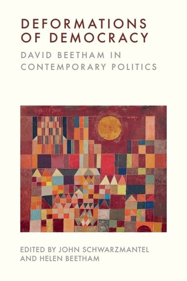 John Schwarzmantel, Helen Beetham - Deformations of Democracy, Inbunden