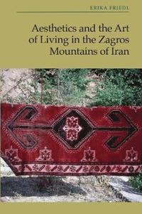bokomslag Aesthetics and the Art of Living in the Zagros Mountains of Iran