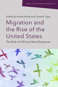 bokomslag Migration and the Rise of the United States