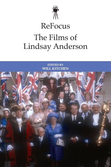 Will Kitchen - ReFocus: The Films of Lindsay Anderson, Inbunden