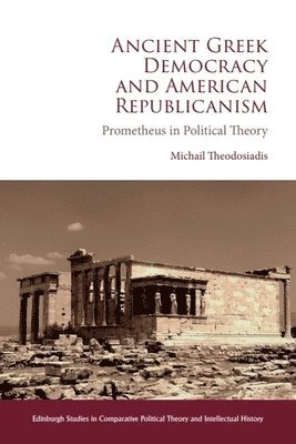 bokomslag Ancient Greek Democracy and American Republicanism