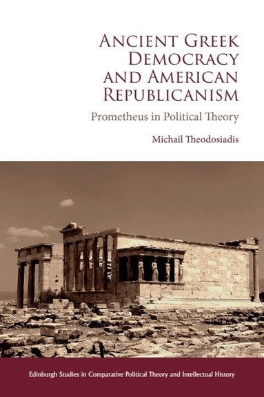 Michail Theodosiadis - Ancient Greek Democracy and American Republicanism, Häftad