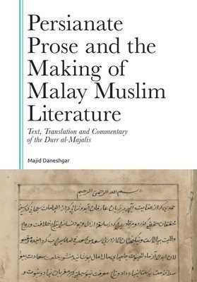 bokomslag Persianate Prose and the Making of Malay Muslim Literature