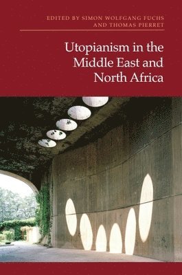 bokomslag Utopianism in the Middle East and North Africa