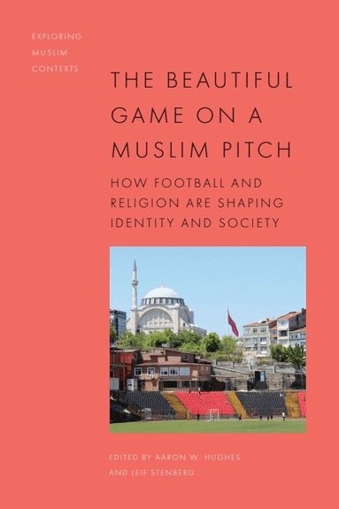 Aaron W. Hughes, Leif Stenberg - Beautiful Game on a Muslim Pitch, Häftad