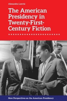 American Presidency in Twenty-First-Century Fiction