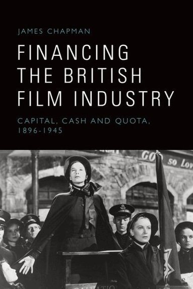 James Chapman - Financing the British Film Industry, Inbunden