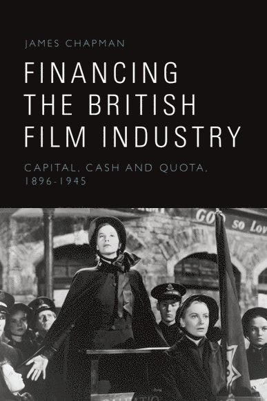 James Chapman, University of Leicester) Chapman, James (Professor of Film Studies - Financing the British Film Industry, Inbunden