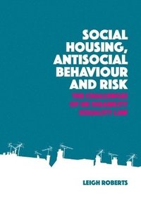 bokomslag Social Housing, Antisocial Behaviour and Risk: The Challenges of UK Disability Equality Law