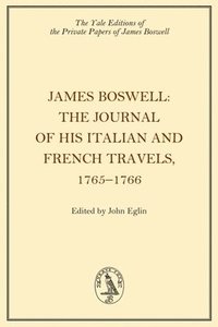 bokomslag James Boswell, the Journal of His Italian and French Travels, 1765 1766