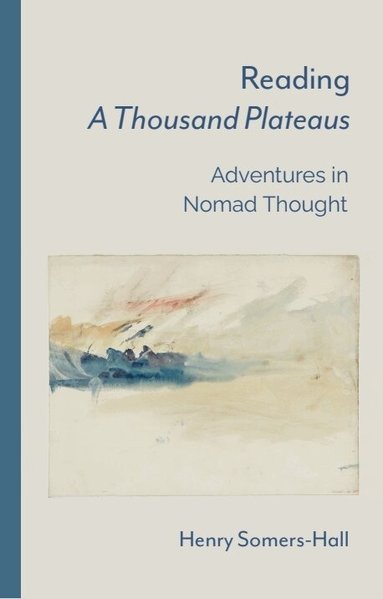 Henry Somers-Hall - Reading A Thousand Plateaus, Inbunden
