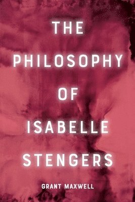Philosophy of Isabelle Stengers
